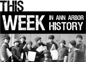 This Week in Ann Arbor History